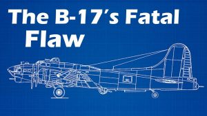 B-17’s “Fatal” Flaw Explained