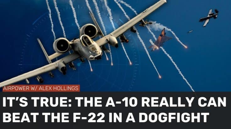 A-10s Can Beat F-22s In Dogfights. Here’s Why | World War Wings Videos