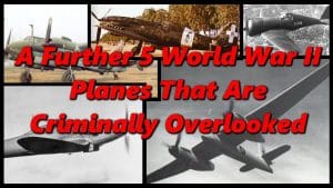 5 More Overlooked Planes Of WW2
